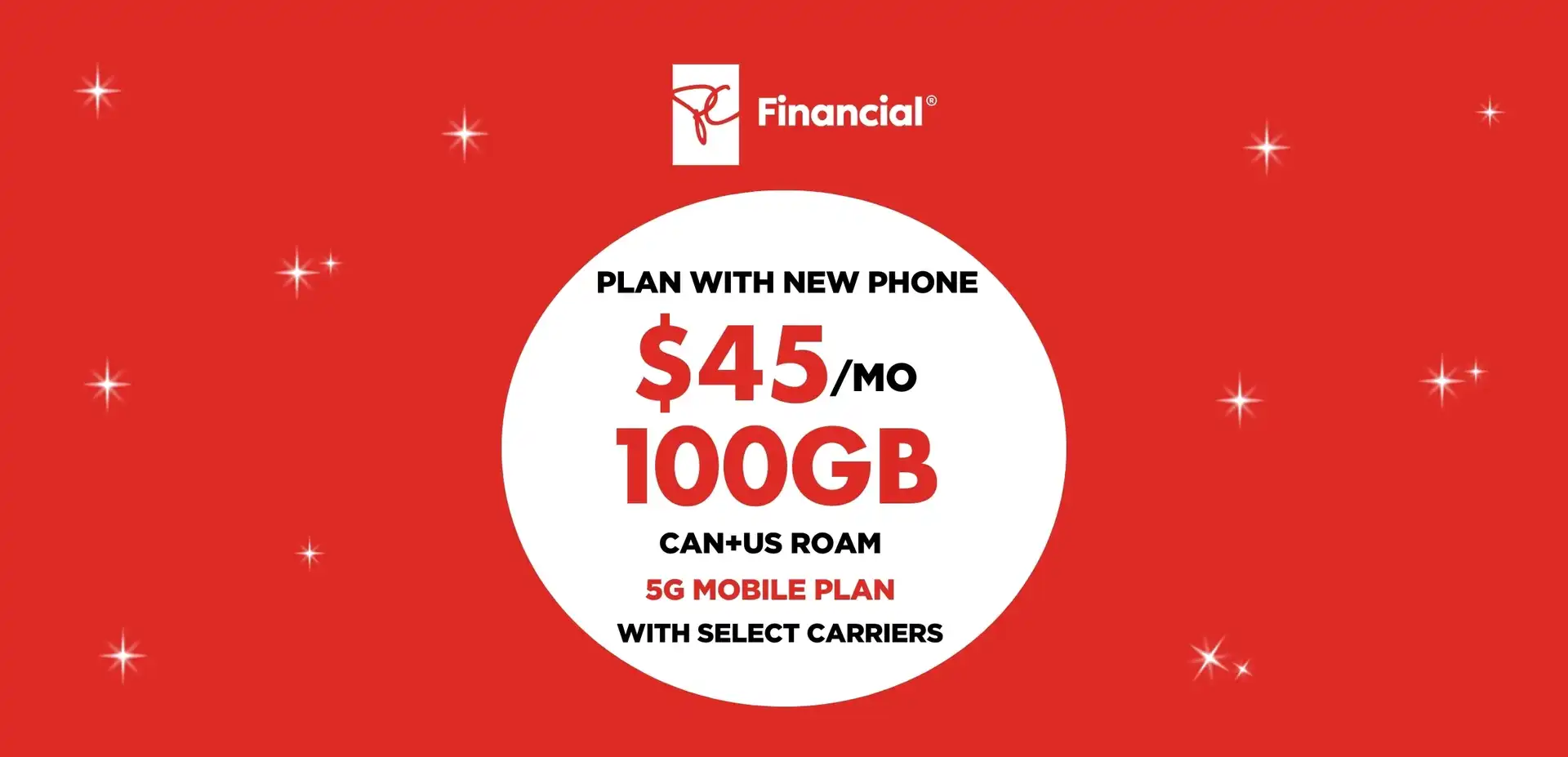 White President's Choice Financial logo above a white circle on a red background containing "100 GB FOR $45/MO with select carriers".