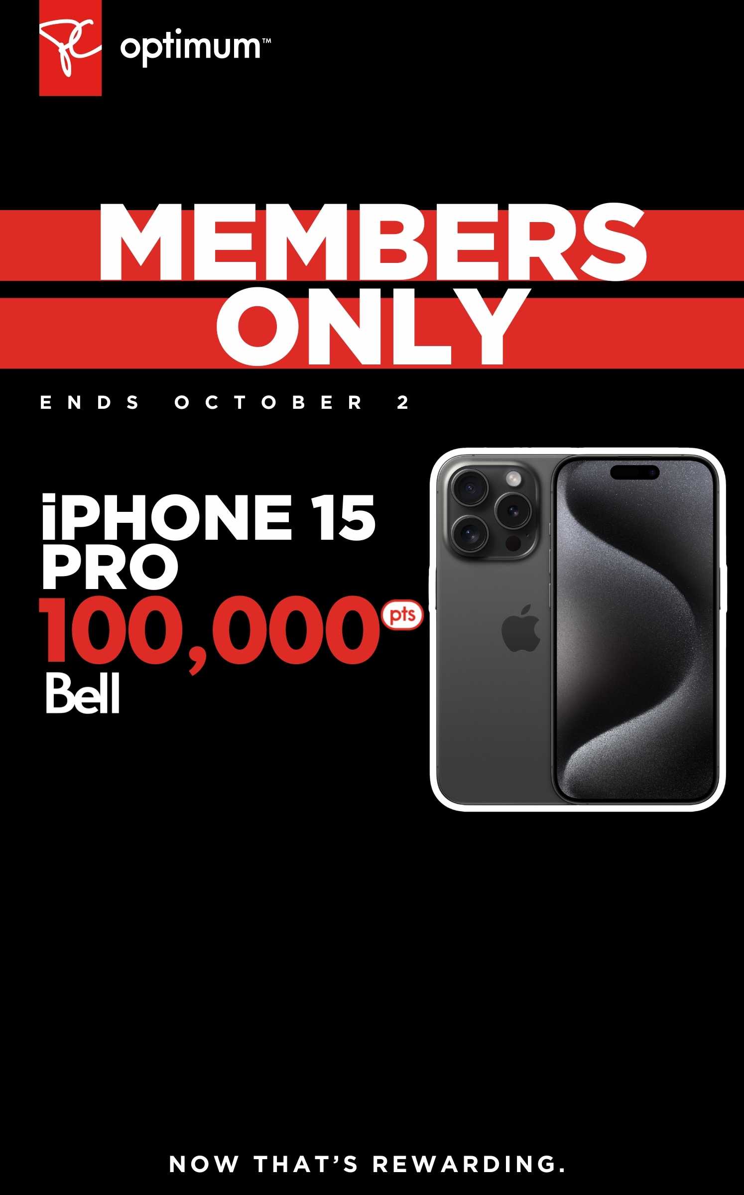 Offer valid until October 2nd, 2024. Earn 100,000 bonus PC Optimum™ points on an iPhone 15 Pro with a new 2-year activation or upgrade on select Bell plans.