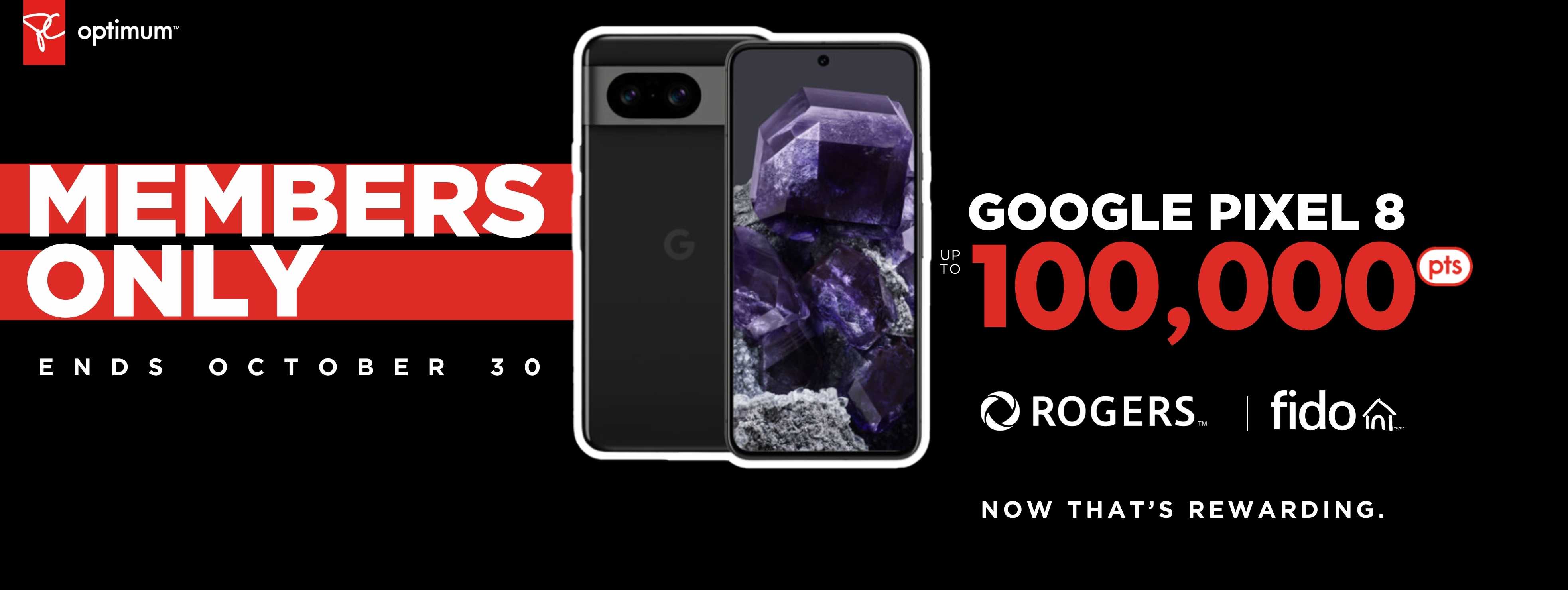 Earn 100,000 bonus PC Optimum™ points on a Google Pixel 8 with a new 2-year activation or upgrade on select Rogers or Fido plans.