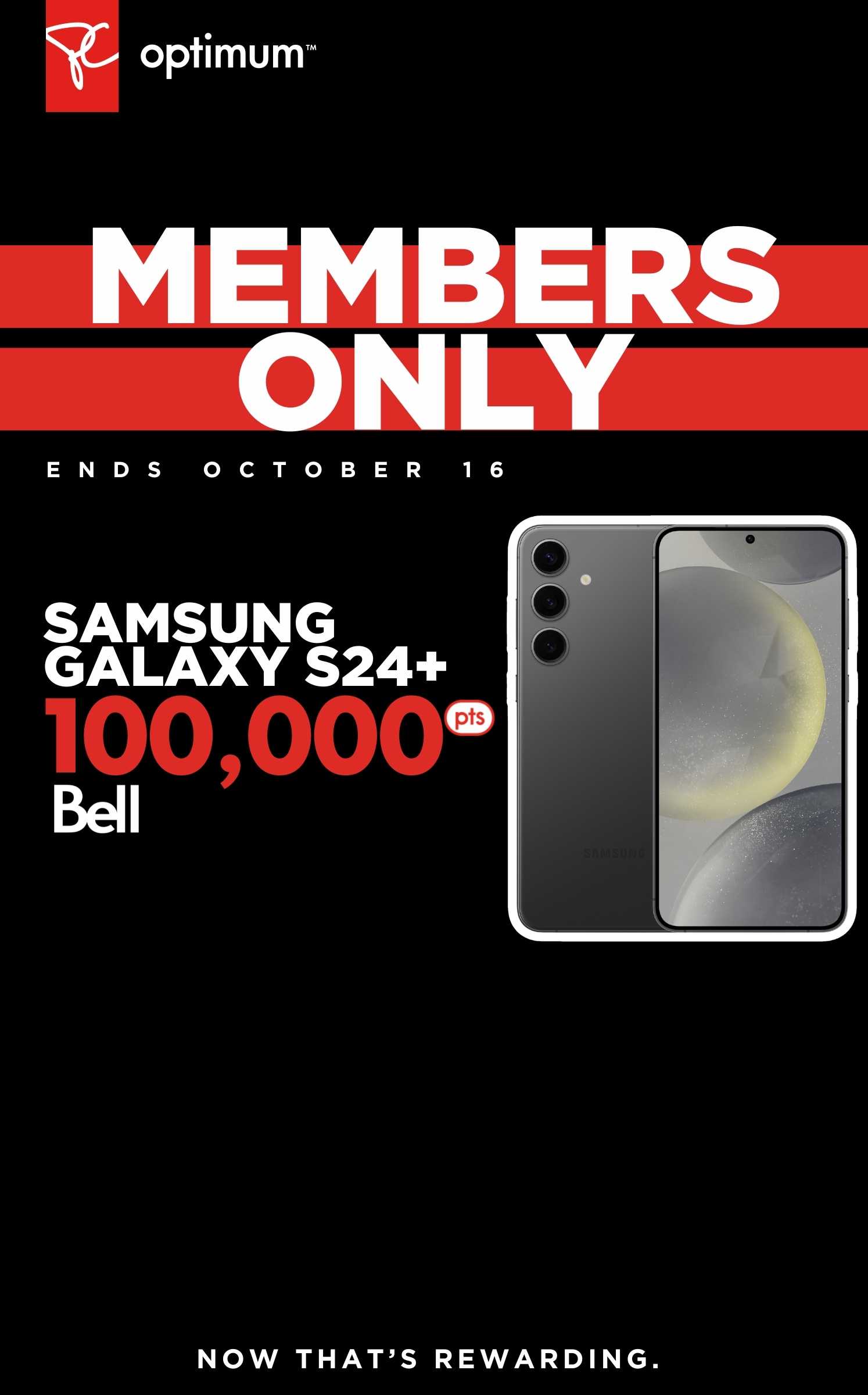 Offer valid until October 16th, 2024. Earn 100,000 bonus PC Optimum points on the Samsung Galaxy S24+ on a new 2-year activation or upgrade on select Bell plans.