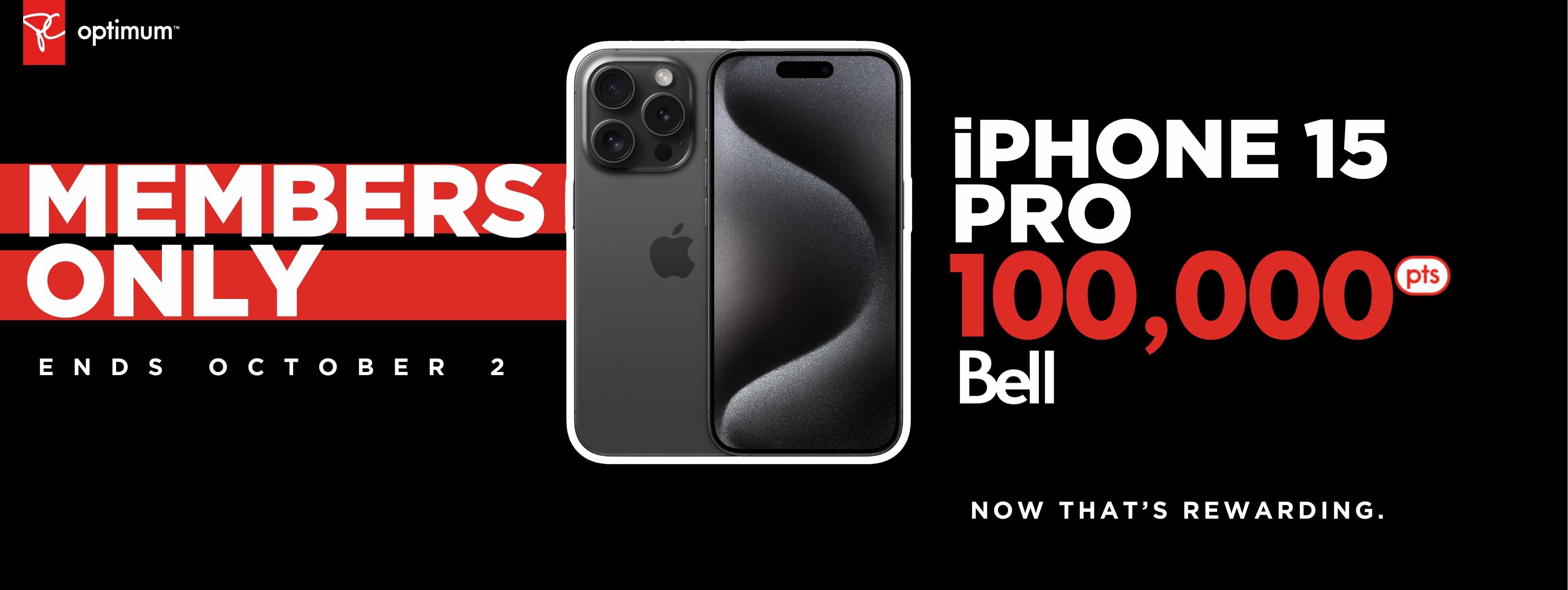 Offer valid until October 2nd, 2024. Earn 100,000 bonus PC Optimum™ points on an iPhone 15 Pro with a new 2-year activation or upgrade on select Bell plans.