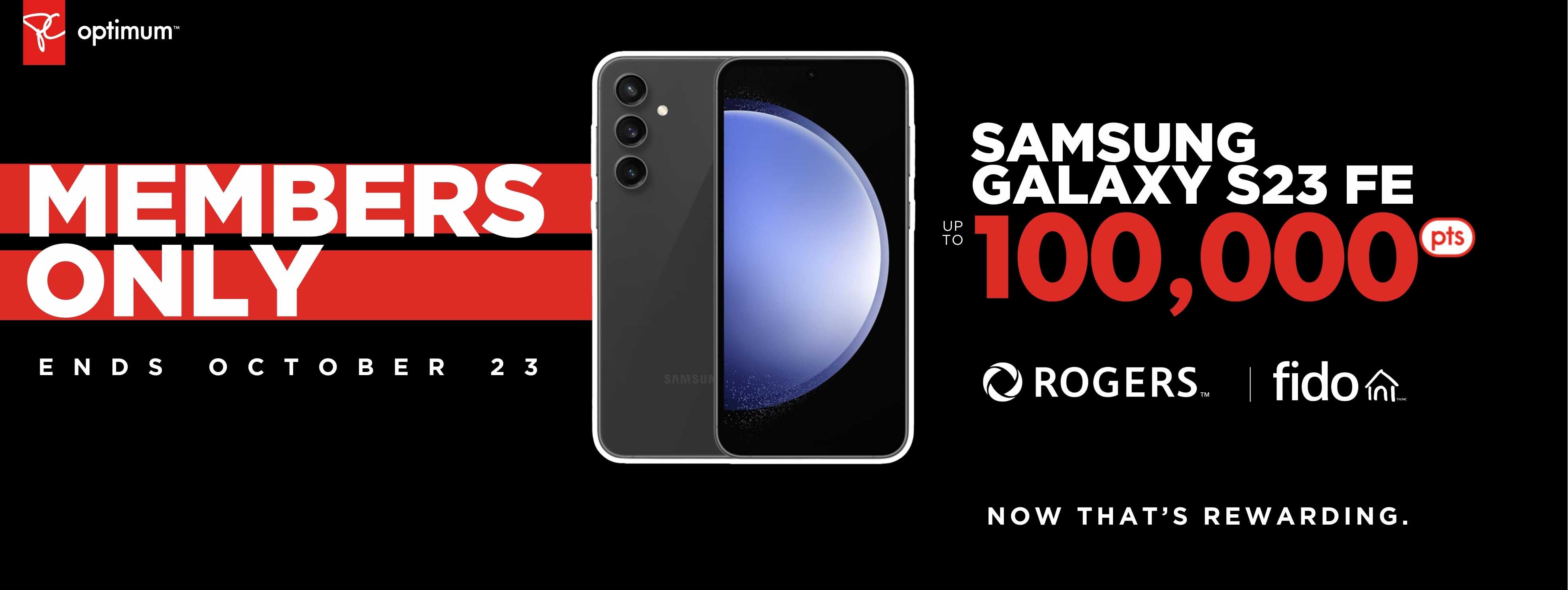 Earn 100,000 bonus PC Optimum™ points on the Samsung Galaxy S23 FE on a new 2-year activation or upgrade on Rogers or Fido plans.