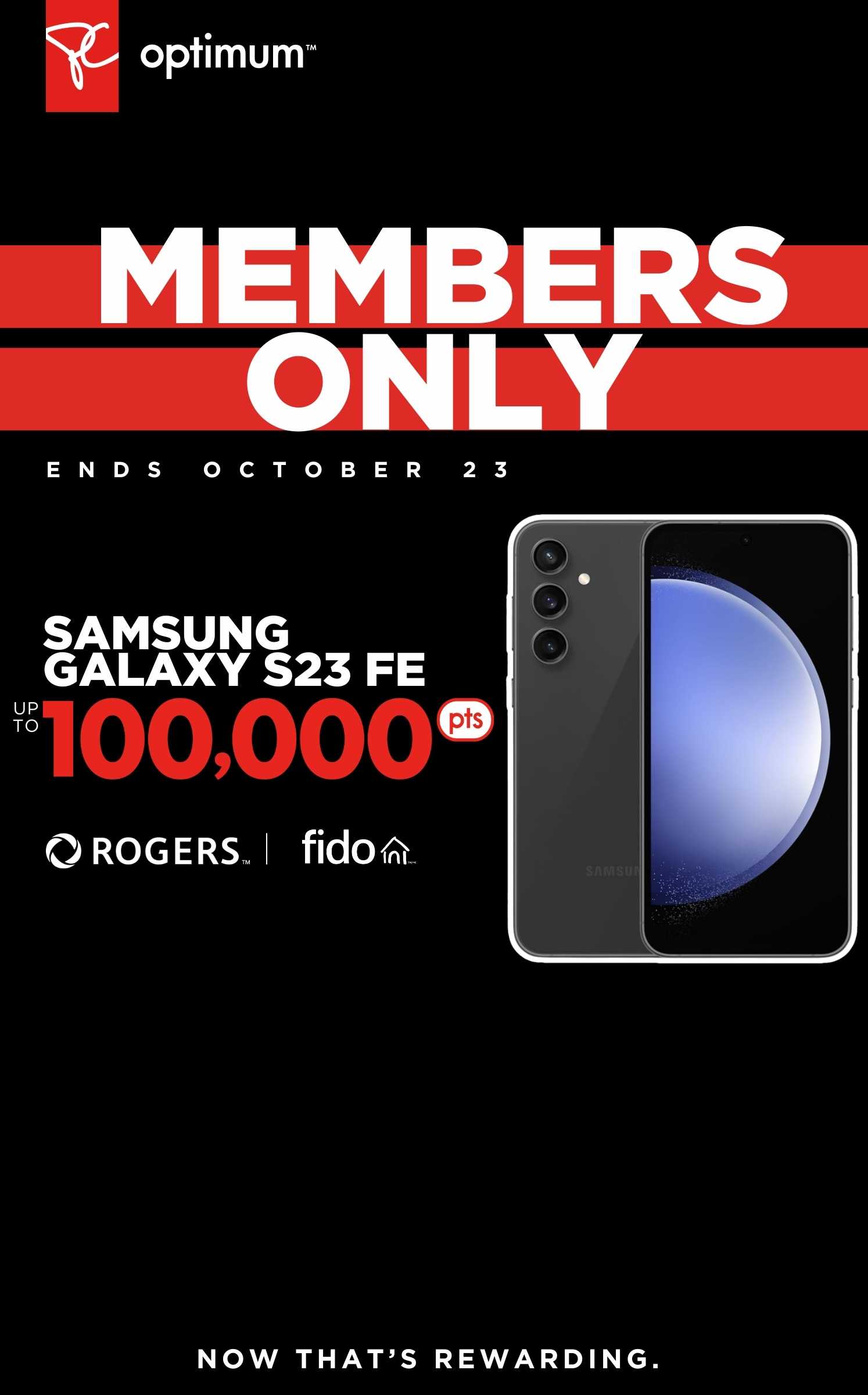 Earn 100,000 bonus PC Optimum™ points on the Samsung Galaxy S23 FE on a new 2-year activation or upgrade on Rogers or Fido plans.