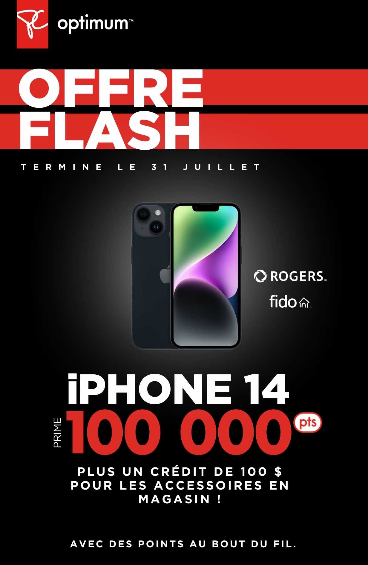 Offre flash : Obtenez 100 000 points sur une activation ou une mise à niveau de 2 ans sur un iPhone 14 avec Rogers ou Fido.De plus, obtenez un crédit de 100 $ pour les accessoires en magasin. Prend fin le 31 juillet.