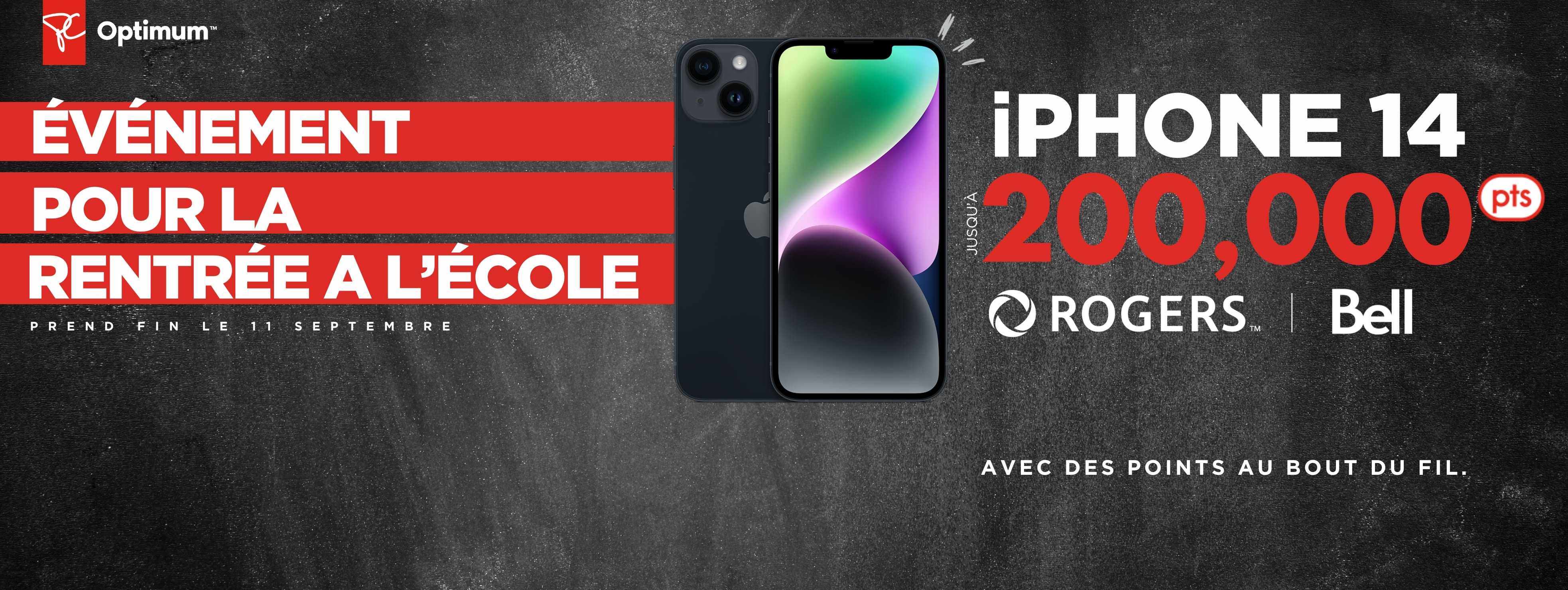 Événement de la rentrée scolaire : Obtenez jusqu’à 200 000 points PC Optimum™ en prime sur un iPhone 14 lors d’une nouvelle activation de 2 ans ou d’une mise à niveau avec certains forfaits Rogers ou Bell. Se termine le 11 septembre. 